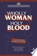 Wholly woman, holy blood : a feminist critique of purity and impurity /