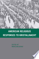 American Religious Responses to Kristallnacht /