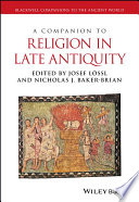 A companion to religion in late antiquity /