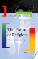 The future of religion : toward a reconciled society /