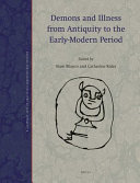 Demons and illness from antiquity to the early-modern period /