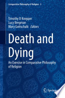 Death and Dying  : An Exercise in Comparative Philosophy of Religion  /