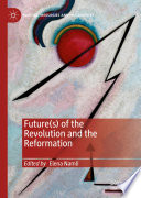 Future(s) of the Revolution and the Reformation /