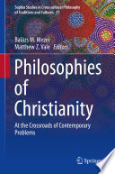 Philosophies of Christianity : At the Crossroads of Contemporary Problems /