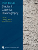 Past minds : studies in cognitive historiography /