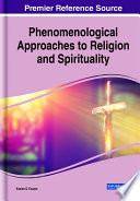 Phenomenological approaches to religion and spirituality /