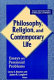 Philosophy, religion, and contemporary life : essays on perennial problems /