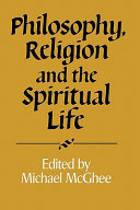 Philosophy, religion, and the spiritual life /