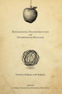 Reexamining deconstruction and determinate religion : toward a religion with religion /