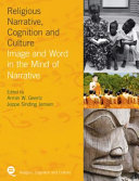 Religious narrative, cognition, and culture : image and word in the mind of narrative /