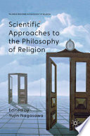 Scientific approaches to the philosophy of religion /