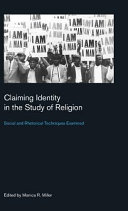 Claiming identity in the study of religion : social and rhetorical techniques examined /