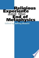 Religious experience and the end of metaphysics /