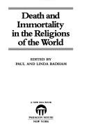 Death and immortality in the religions of the world /