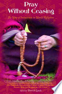Pray without ceasing : the way of the invocation in world religions /