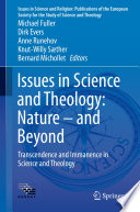 Issues in Science and Theology: Nature - and Beyond : Transcendence and Immanence in Science and Theology                                                    /