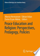 Peace Education and Religion: Perspectives, Pedagogy, Policies /