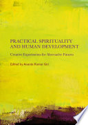 Practical Spirituality and Human Development : Creative Experiments for Alternative Futures /