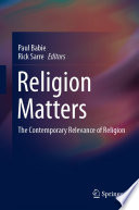 Religion Matters : The Contemporary Relevance of Religion /