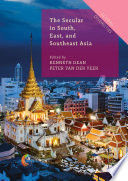 The Secular in South, East, and Southeast Asia /