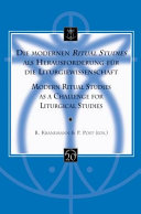 Die modernen ritual studies als Herausforderung für die Liturgiewissenschaft = Modern ritual studies as a challenge for liturgical studies /
