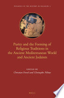 Purity and the forming of religious traditions in the ancient Mediterranean world and ancient Judaism /