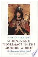 Shrines and pilgrimage in the modern world : new itineraries into the sacred /