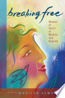 Breaking free : women of spirit at midlife and beyond /