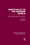 Spirituality in the modern world : critical concepts in religion /