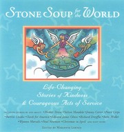 Stone soup for the world : life-changing stories of kindness & courageous acts of service /