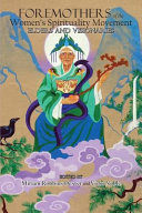 Foremothers of the women's spirituality movement : elders and visionaries /