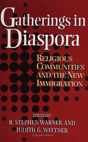 Gatherings in diaspora : religious communities and the new immigration /