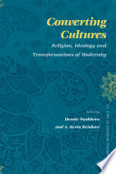 Converting cultures : religion, ideology, and transformations of modernity /