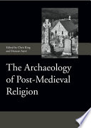 The archaeology of post-medieval religion /