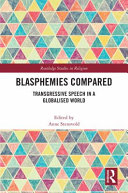 Blasphemies compared : transgressive speech in a globalised world /