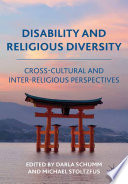 Disability and Religious Diversity : Cross-Cultural and Interreligious Perspectives /