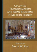 Colonial transformation and Asian religions in modern history /