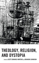 Theology, religion, and dystopia /