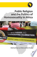 Public religion and the politics of homosexuality in Africa /