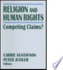 Religion and human rights : competing claims? /