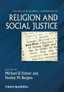 The Wiley-Blackwell companion to religion and social justice /