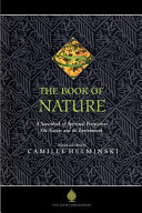 The book of nature : a sourcebook of spiritual perspectives on nature and the environment /
