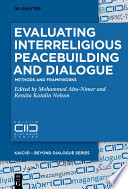 Evaluating interreligious peacebuilding and dialogue : methods and frameworks /