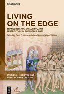 Living on the edge : transgression, exclusion, and persecution in the Middle Ages /