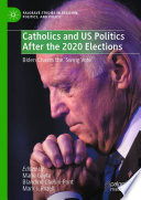 Catholics and US Politics After the 2020 Elections : Biden Chases the 'Swing Vote' /