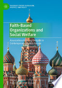 Faith-Based Organizations and Social Welfare : Associational Life and Religion in Contemporary Eastern Europe /