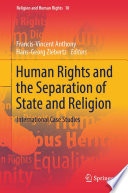 Human Rights and the Separation of State and Religion : International Case Studies /