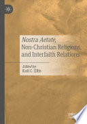 Nostra Aetate, Non-Christian Religions, and Interfaith Relations /