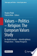 Values - Politics - Religion: The European Values Study : In-depth Analysis - Interdisciplinary Perspectives - Future Prospects /