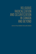 Religious radicalization and securitization in Canada and beyond /